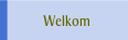 Welkom.